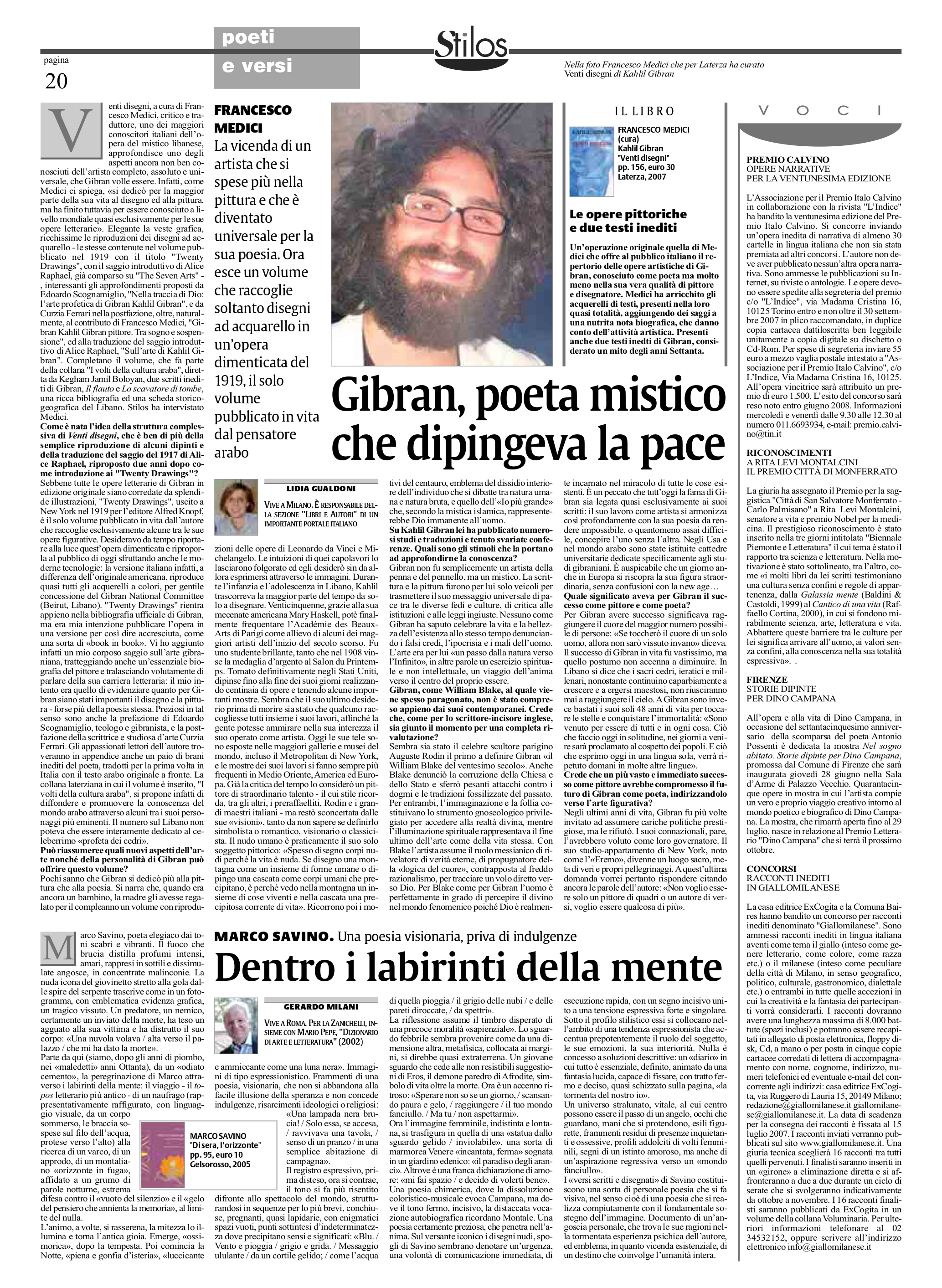 Lidia Gualdoni, "Gibran, poeta mistico che dipingeva la pace", Stilos, IX, 12, Jun 12, 2007, p. 20 (interview).