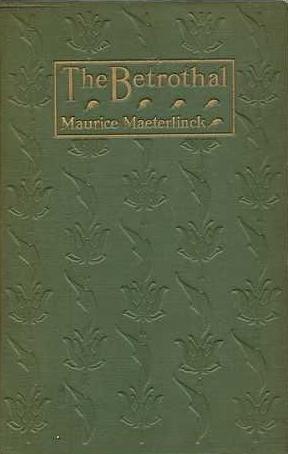Maurice Maeterlinck, The Bethrothal, cover design by Kahlil Gibran, New York: Dodd, Mead and Co., 1918.