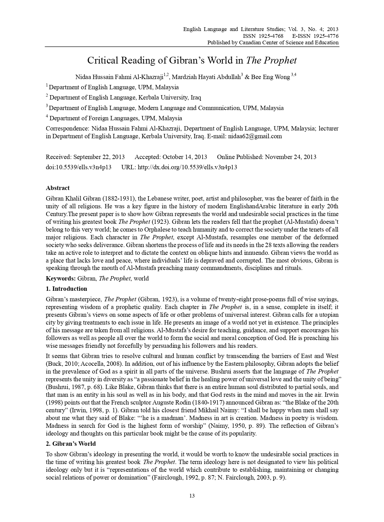 Nidaa Hussain Fahmi Al-Khazraji - Mardziah Hayati Abdullah - Bee Eng Wong, "Critical Reading of Gibran’s World in The Prophet", English Language and Literature Studies, Canadian Center of Science and Education, Vol. 3, No. 4, 2013. 