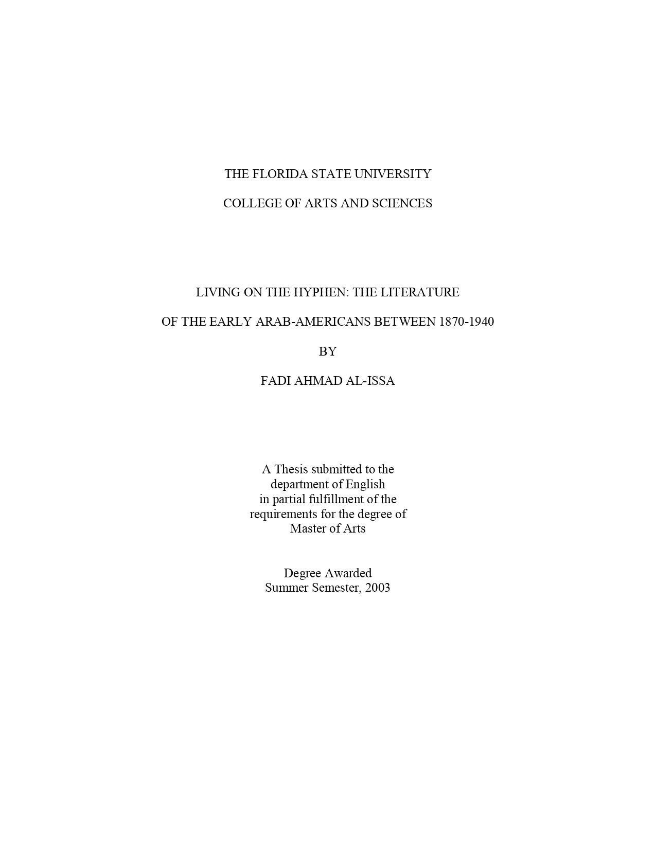 Fadi Ahmad Al-Issa, "Living on the Hyphen: The Literature of the Early Arab-American Between 1870-1940", The Florida State University, 2003.