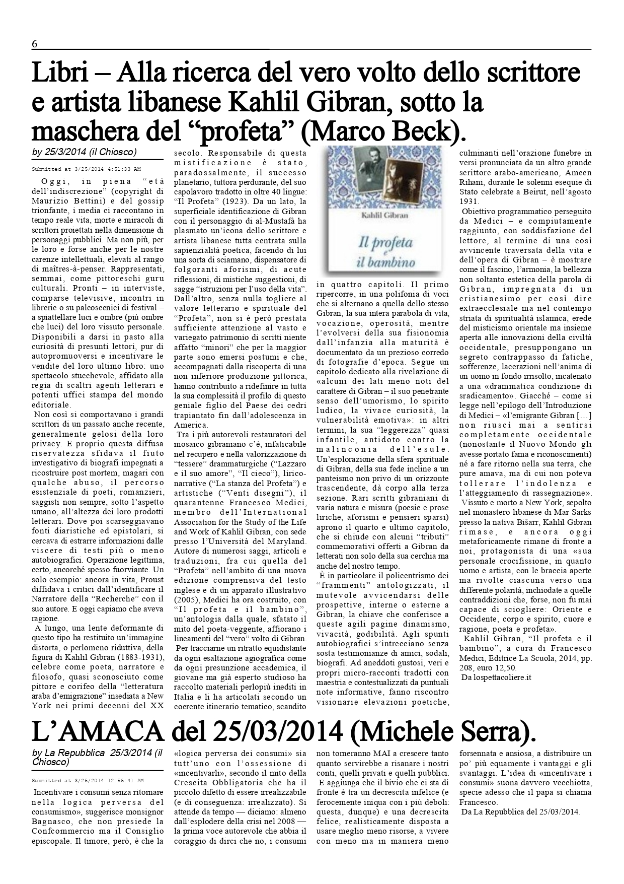 Marco Beck, "Alla ricerca del vero volto dello scrittore e artista libanese Kahlil Gibran, sotto la maschera del 'profeta'", Il Chiosco, Mar 25, 2014, p. 6 (review)