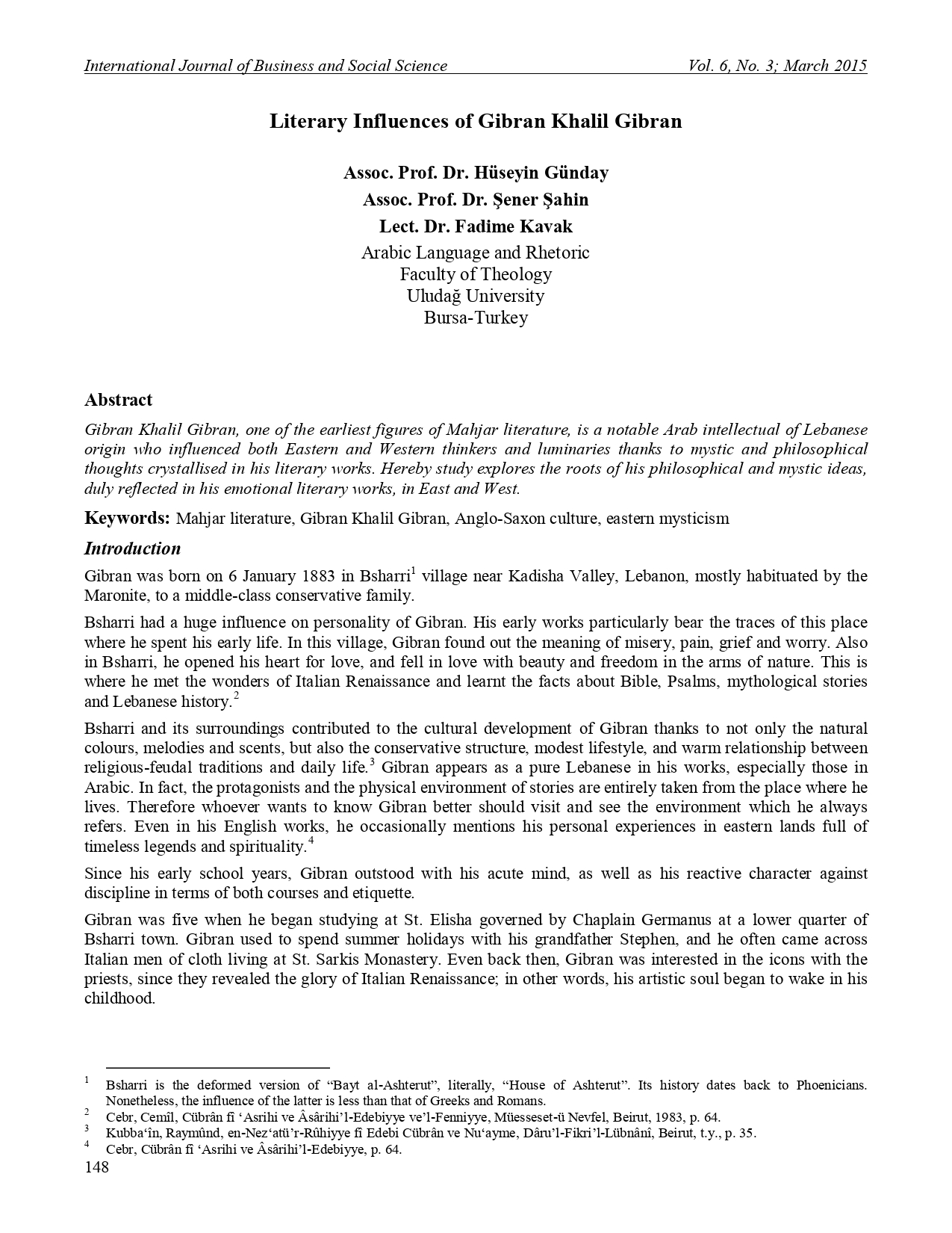 Hüseyin Günday, Şener Şahin, Fadime Kavak, "Literary Influences of Gibran Khalil Gibran", International Journal of Business and Social Science, Vol. 6, No. 3, March, 2015, pp. 148-154.