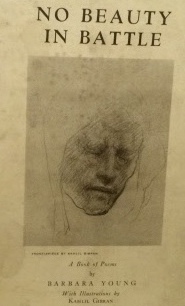 Barbara Young, No Beauty in Battle: A Book of Poems, Illustrations by Kahlil Gibran, Paebar Company, 1937 (Inscribed by the Author).