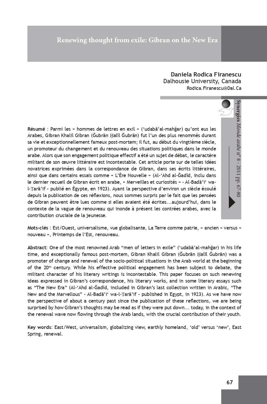 Daniela Rodica Firanescu, "Renewing Thought from Exile: Gibran on the New Era", Synergies - Monde arabe, n° 8, 2011, pp. 67-80.