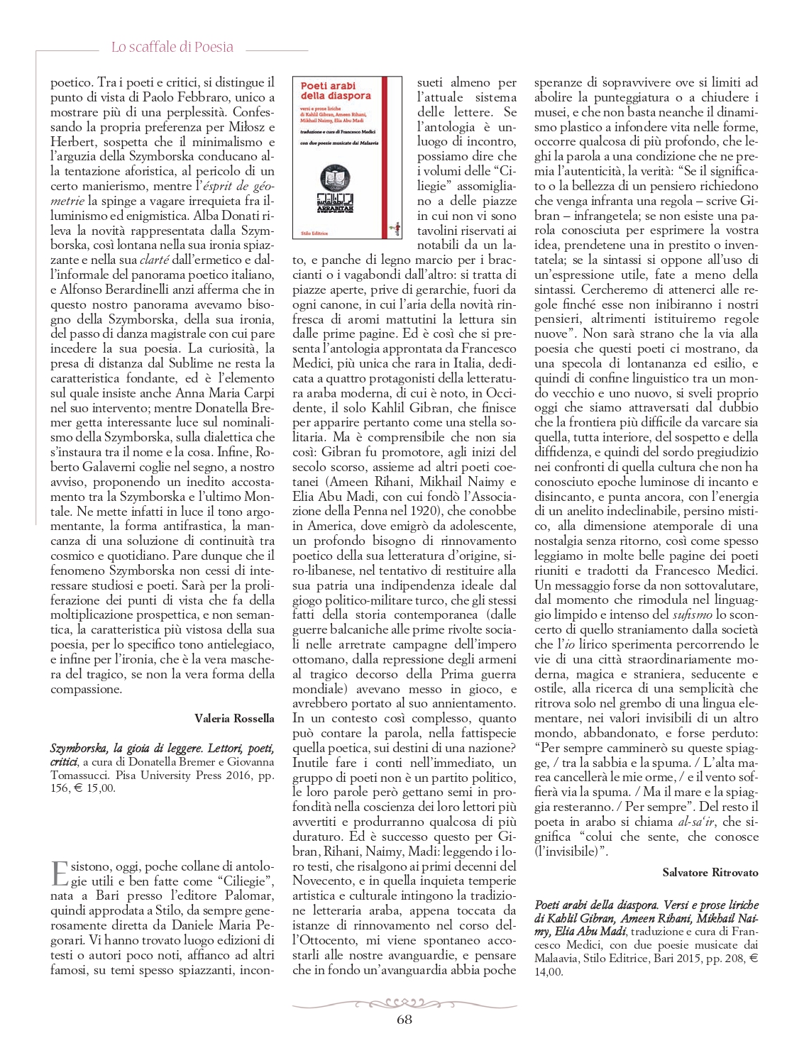 Salvatore Ritrovato, "Poeti arabi della diaspora. Versi e prose liriche di Kahlil Gibran, Ameen Rihani, Mikhail Naimy, Elia Abu Madi", «Poesia», XXIX, 320, Nov, 2016, p. 68 (review)