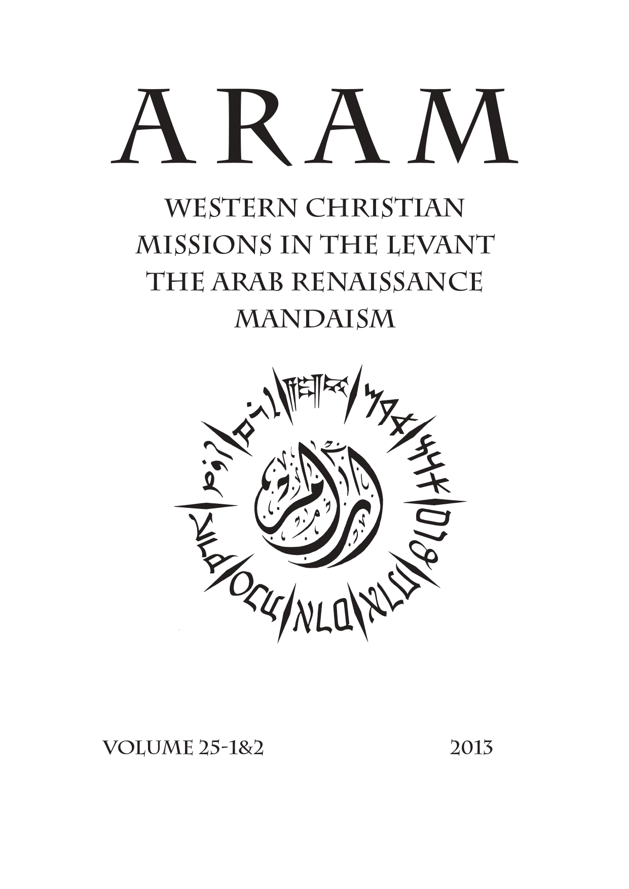 Otared Haidar, The Visual Narratives of the High Renaissance: From Aleppo’S Circle to Jubran and New York Pen-Club, ARAM 25:1&2 (2013), pp. 357-363.