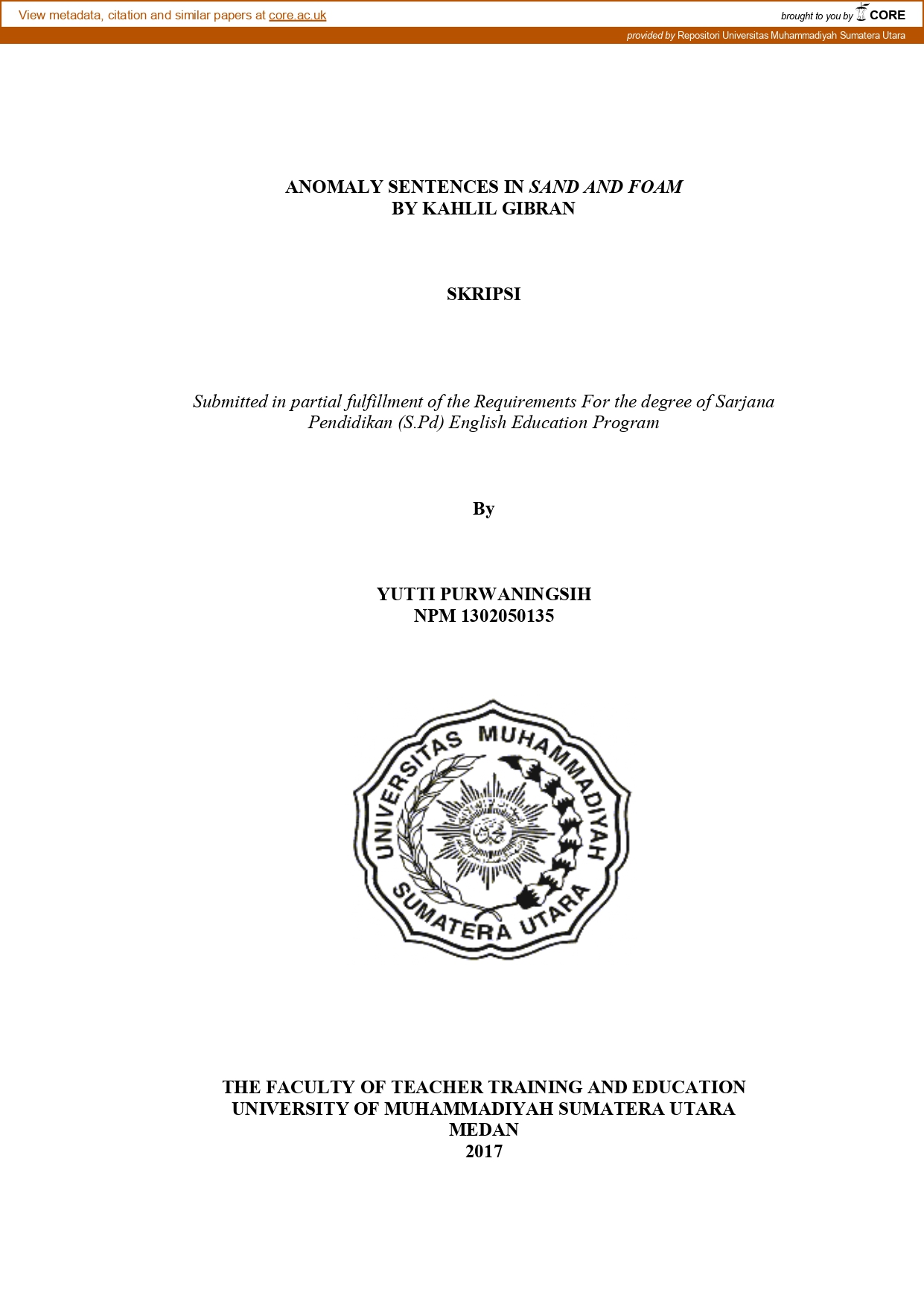 Yutti Purwaningsih, "Anomaly Sentences in 'Sand and Foam' by Kahlil Gibran", University of Muhammadiyah Sumatera Utara, Medan, 2017.